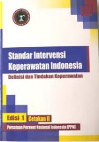 Standar Intervensi Keperawatan Indonesia Definisi dan Tindakan Keperawatan