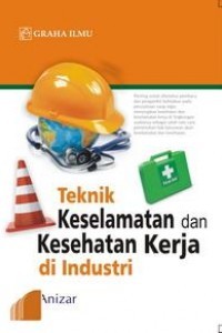 Teknik Keselamatan Kerja dan Kesehatan Kerja di Industri