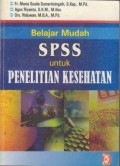 Belajar mudah SPSS untuk Penelitian Kesehatan