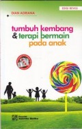 Tumbuh kembang dan terapi bermain pada anak edisi revisi