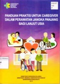 Panduan praktis untuk caregiver dalam perawatan jangka panjang bagi lanjut usia