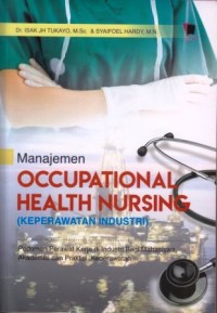 Manajemen Occupational Health Nursing :Keperawatan Industri